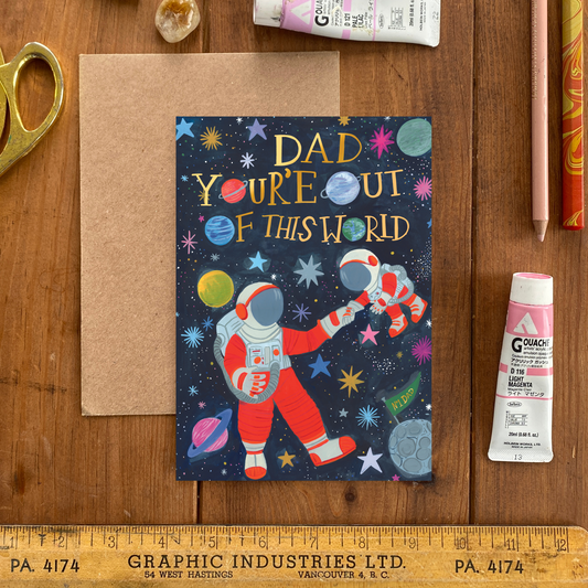 Dad, You’re Out of This World  Father’s Day Greeting Card